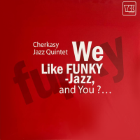 Cherkasy Jazz Quintet - We Like Funky-jazz. And You? [LP] - Colored